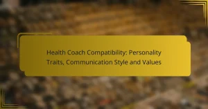 Health Coach Compatibility: Personality Traits, Communication Style and Values