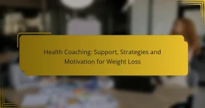 Health Coaching: Support, Strategies and Motivation for Weight Loss