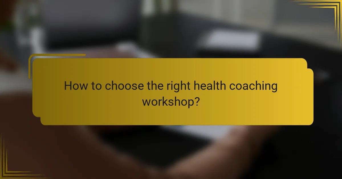 How to choose the right health coaching workshop?