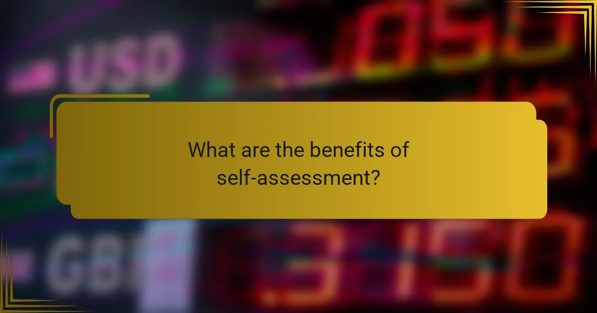 What are the benefits of self-assessment?