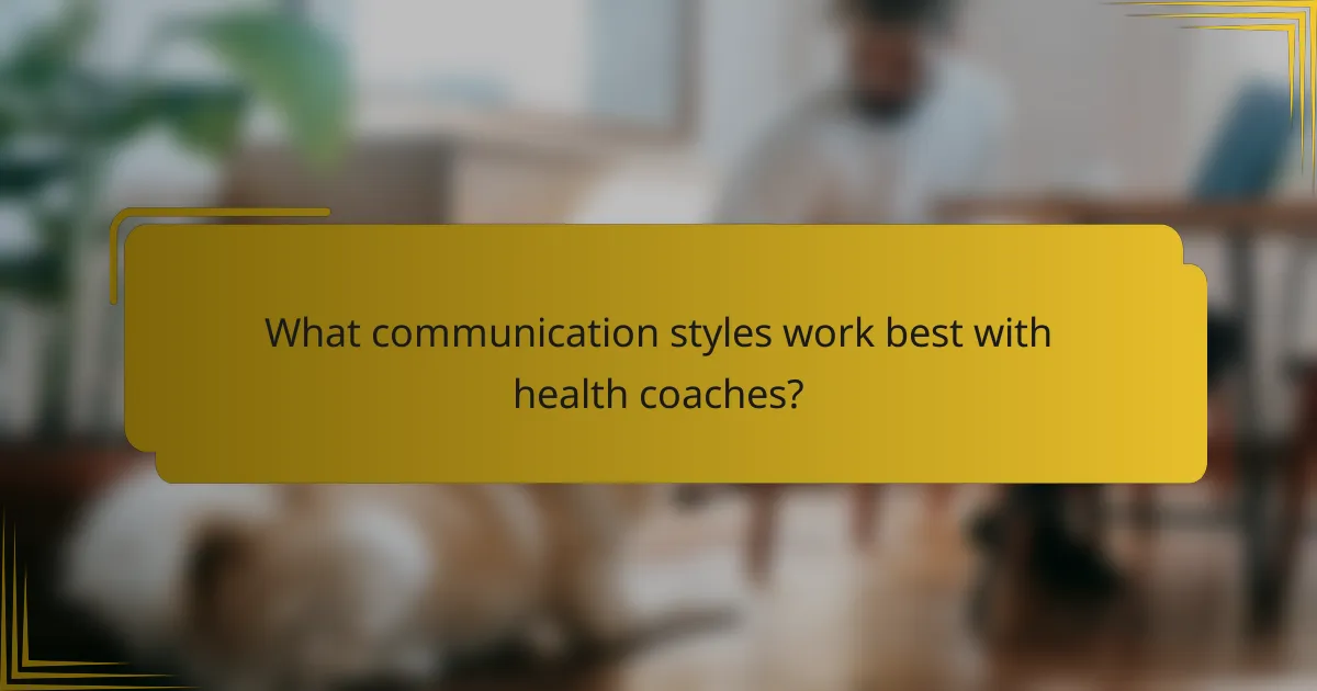 What communication styles work best with health coaches?