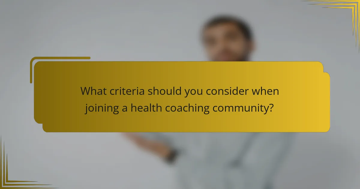 What criteria should you consider when joining a health coaching community?