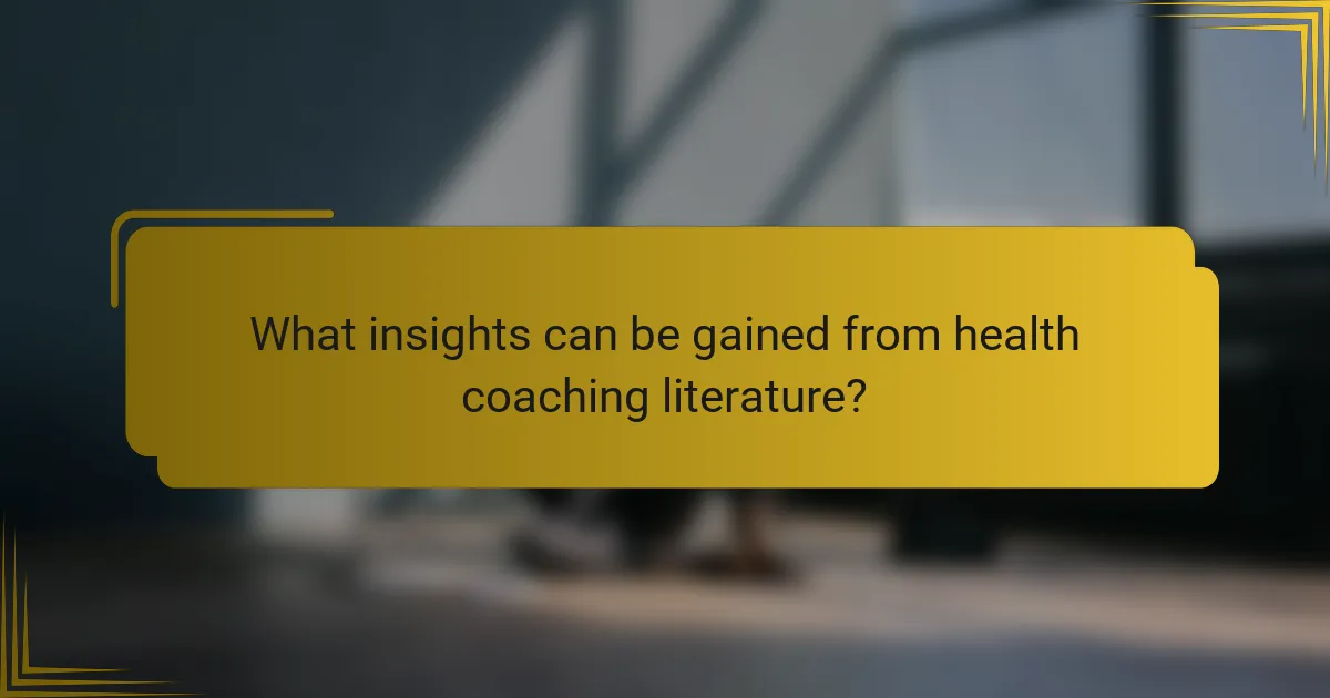 What insights can be gained from health coaching literature?