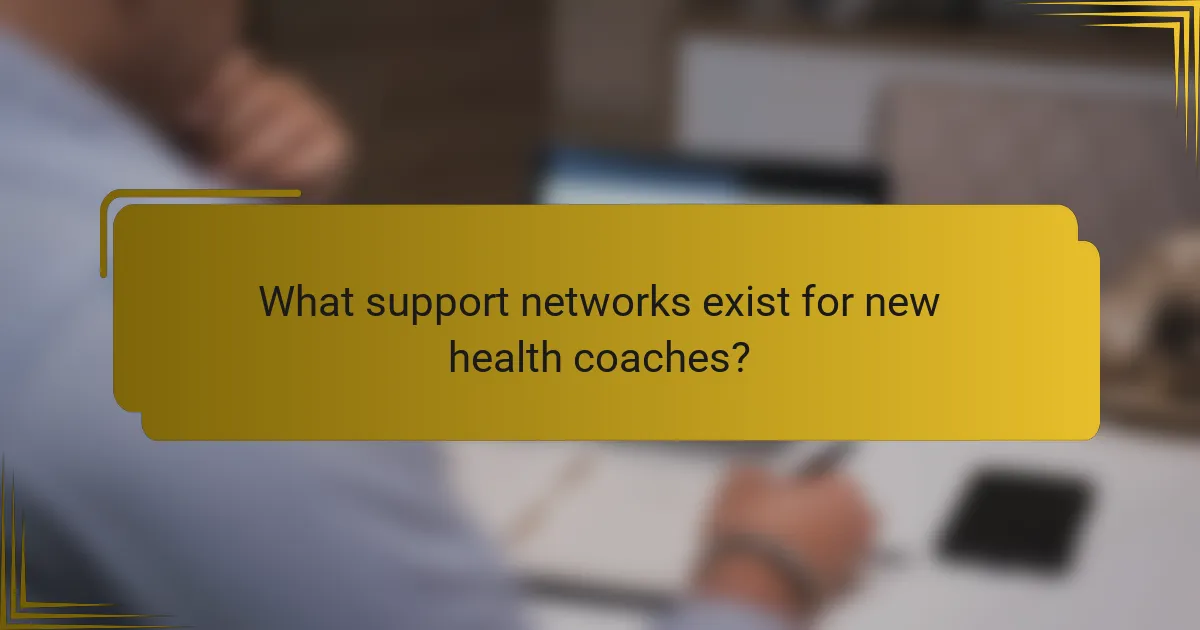What support networks exist for new health coaches?